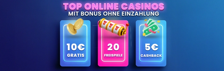 Top Online Casinos mit Bonus ohne Einzahlung